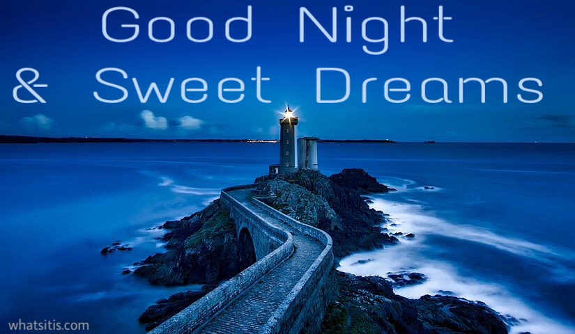 Good night and sweet dreams 