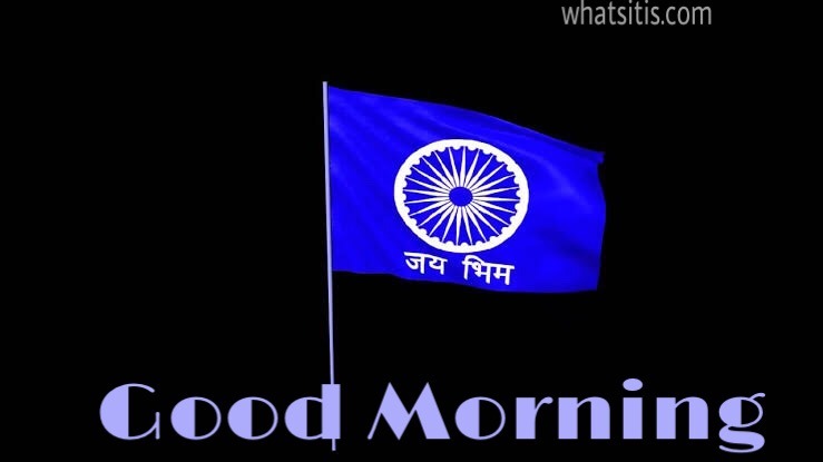 Jai Bhim Good Morning Image | Best Jai Bhim Good Morning Images Wallpapers 